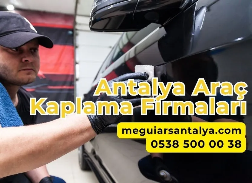 Antalya Araç Kaplama Firmaları